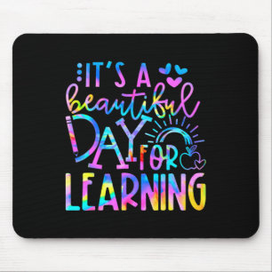It's Beautiful Day For Learning  Tie Dye Back To S Mouse Pad