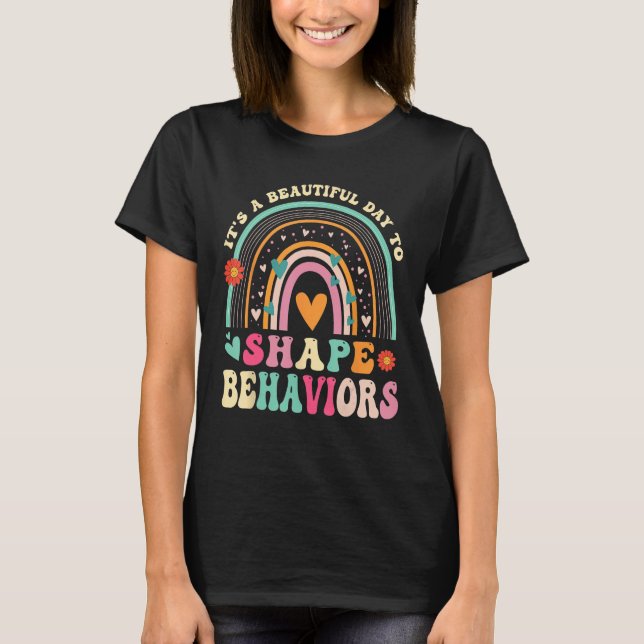 It's Beautiful Day To Shape Behaviours ABA Therapi T-Shirt (Front)