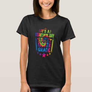 It's Beautiful Day To Teach 8th Grade Teacher Back T-Shirt