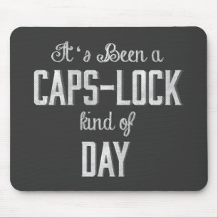 It's been a Caps Lock Kind of Day Chalkboard Mouse Pad