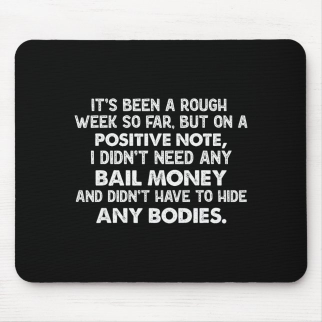 It's Been A Rough Week, But On A Sitive Note I Did Mouse Pad (Front)