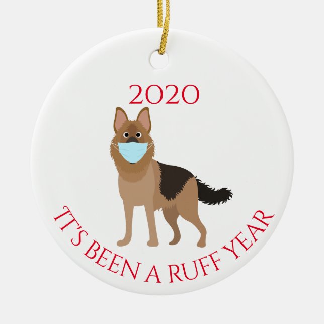 It's been a Ruff Year Dog German Shepherd 2020 Ceramic Ornament (Front)