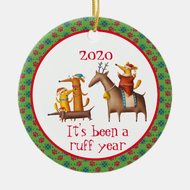 It's been a Ruff Year Dogs  2020 Ceramic Ornament (Front)