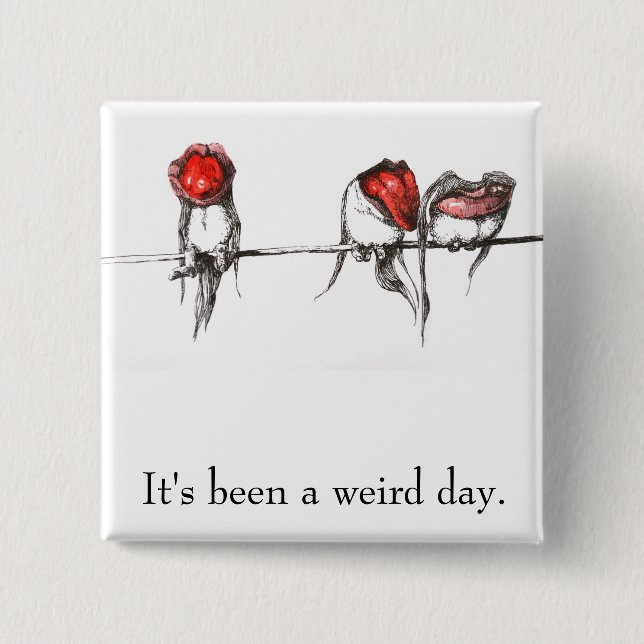 It's Been a Weird Day button Original art (Front)