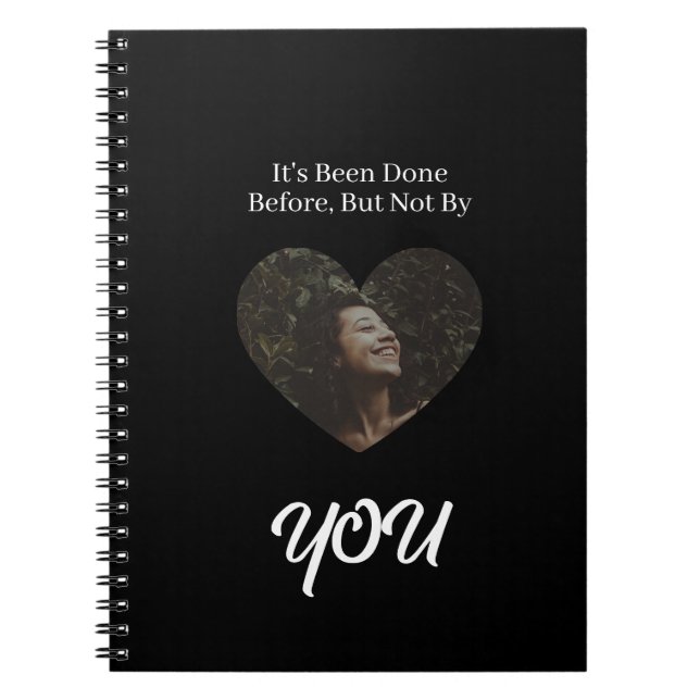 'It's Been Done Before, But Not By You' Empowering Notebook (Front)