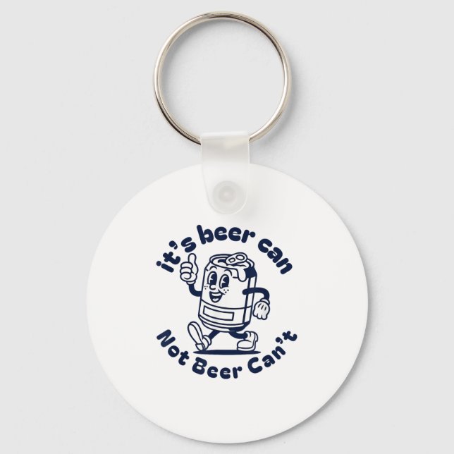 It's Beer Can Not Beer Can't Funny Beer Brewing Dr Keychain (Front)