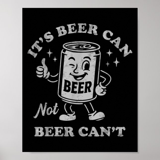 It's Beer Can Not Beer Can't Funny Drinking Womens Poster (Front)