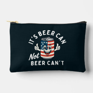 It's Beer Can Not Beer Can't Funny Party Drinking Accessory Pouch