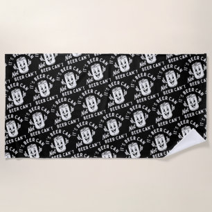 It's Beer Can Not Beer Can't Funny Party Drinking Beach Towel