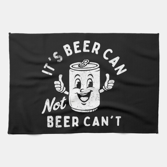 It's Beer Can Not Beer Can't Funny Party Drinking Kitchen Towel (Horizontal)