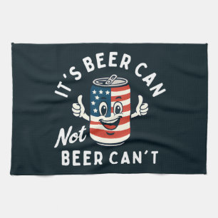 It's Beer Can Not Beer Can't Funny Party Drinking Kitchen Towel