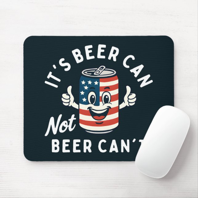 It's Beer Can Not Beer Can't Funny Party Drinking Mouse Pad (With Mouse)