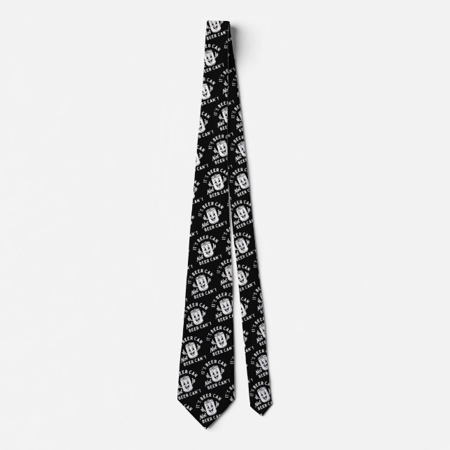 It's Beer Can Not Beer Can't Funny Party Drinking Tie (Front)