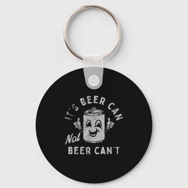 It's Beer Can Not Beer Can't  Keychain (Front)