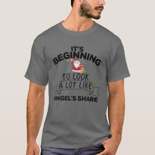 It's Beginning To Look A Lot Like Angel's Share Ch T-Shirt
