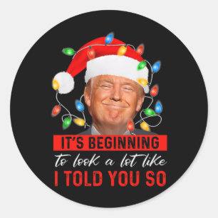 It's Beginning To Look A Lot Like Funny Trump Xmas Classic Round Sticker