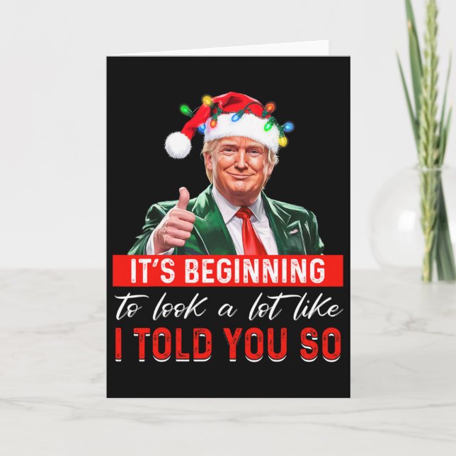 It's Beginning To Look A Lot Like I Told You So Tr Card (Front)