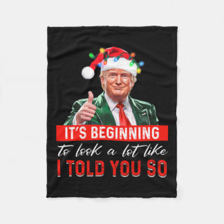 It's Beginning To Look A Lot Like I Told You So Tr Fleece Blanket