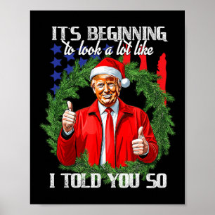 Its Beginning To Look A Lot Like I Told You So Tru Poster