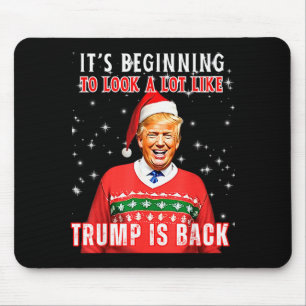 Its Beginning To Look A Lot Like Trump Is Back Mouse Pad