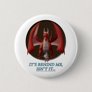 It's Behind Me 2 Inch Round Button