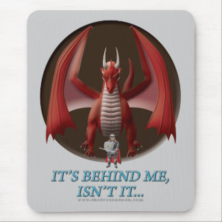 It's Behind Me Mouse Pad