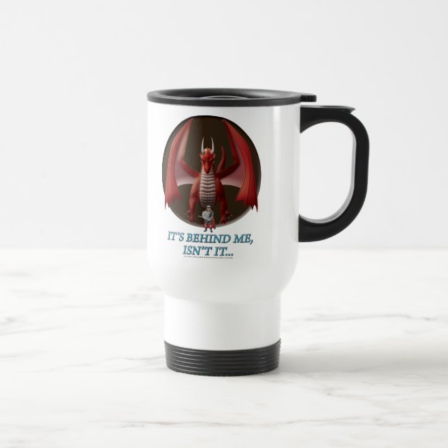 It's Behind Me Travel Mug (Right)