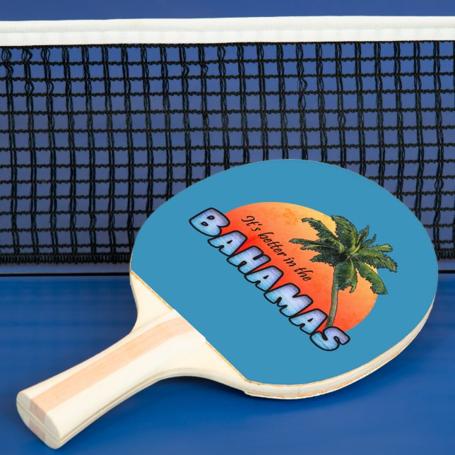 It's better in the Bahamas Ping Pong Paddle (Insitu)