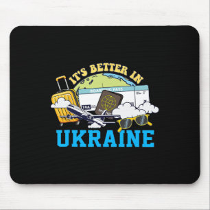 It's Better In Ukraine Bound Vacation Tour Travel Mouse Pad