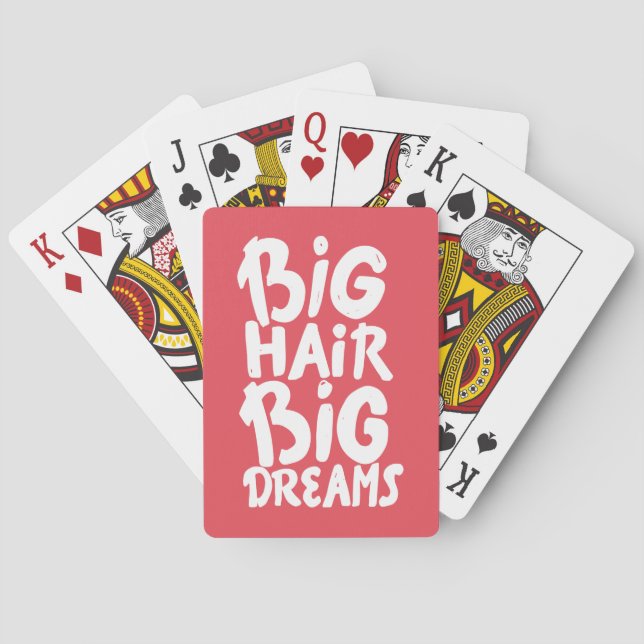 It's Big Hair Big Dreams Playing Cards (Back)