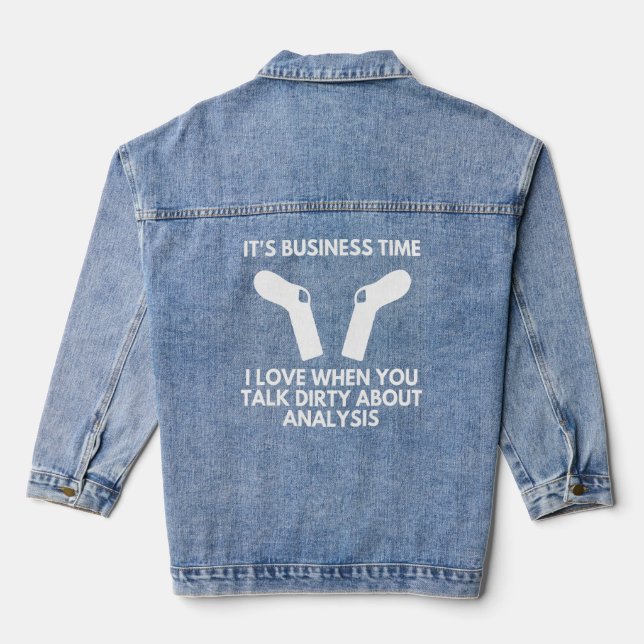 It's Business Time Socks Talk Dirty About Analysis Denim Jacket (Back)