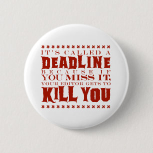 It's Called a Deadline 2 Inch Round Button