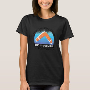 It's Called Karma And It's Coming Back For You Boo T-Shirt
