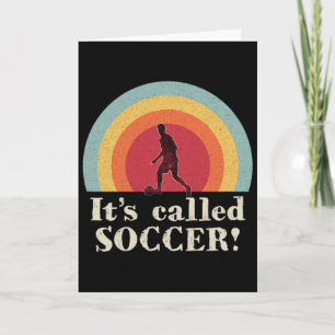It's Called Soccer Funny Footll Card