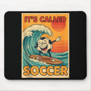 Its Called Soccer Funny Retro Ball Sports Fan Men Mouse Pad