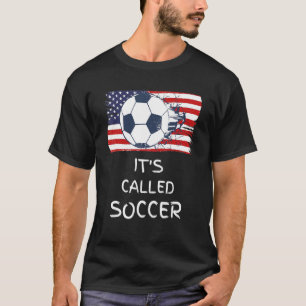 It's Called Soccer USA Team Funny Saying T-Shirt