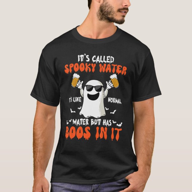 It's Called Spooky Water It's Like Normal Water Bu T-Shirt (Front)