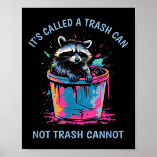 It's Called Trash Can Not Trash Cannot Funny Racco Poster