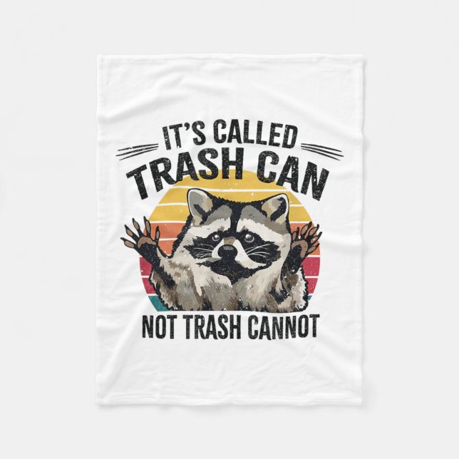It's Called Trash Can Not Trash Cannot Raccoon  Fleece Blanket (Front)