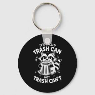 It's Called Trash Can Not Trash Can't  Keychain