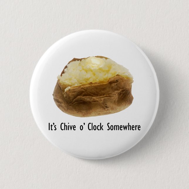 It's Chive o' Clock Somewhere Funny Baked Potato 2 Inch Round Button (Front)