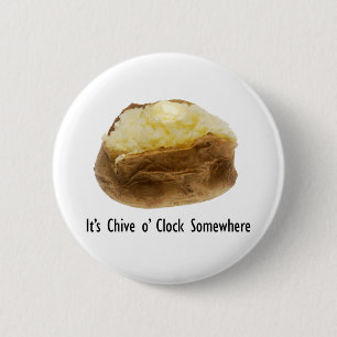 It's Chive o' Clock Somewhere Funny Baked Potato 2 Inch Round Button
