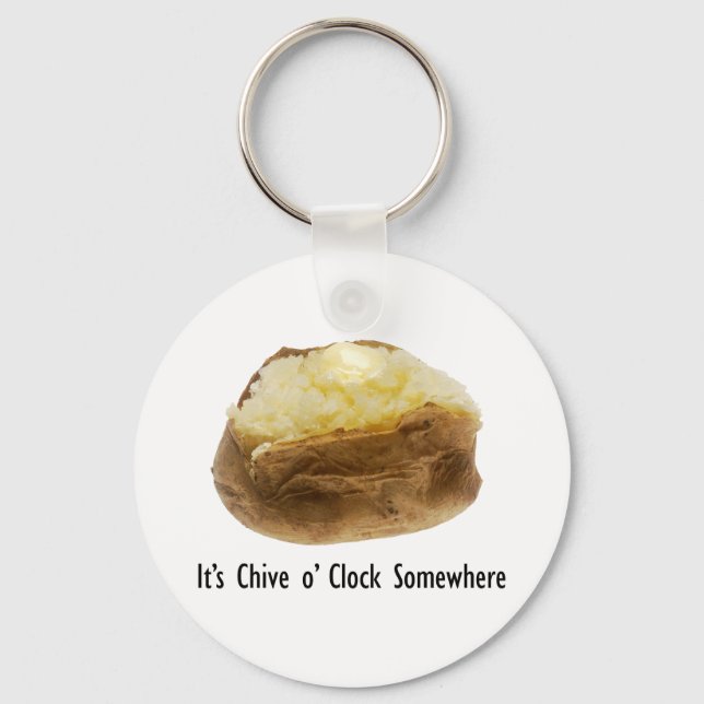It's Chive o' Clock Somewhere Funny Baked Potato Keychain (Front)