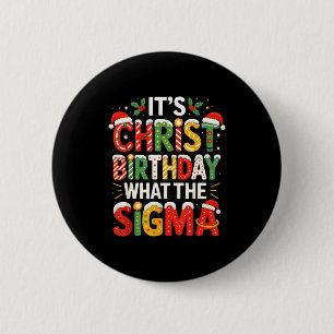 It's Christ Birthday Sigma Christian Christmas 2 Inch Round Button