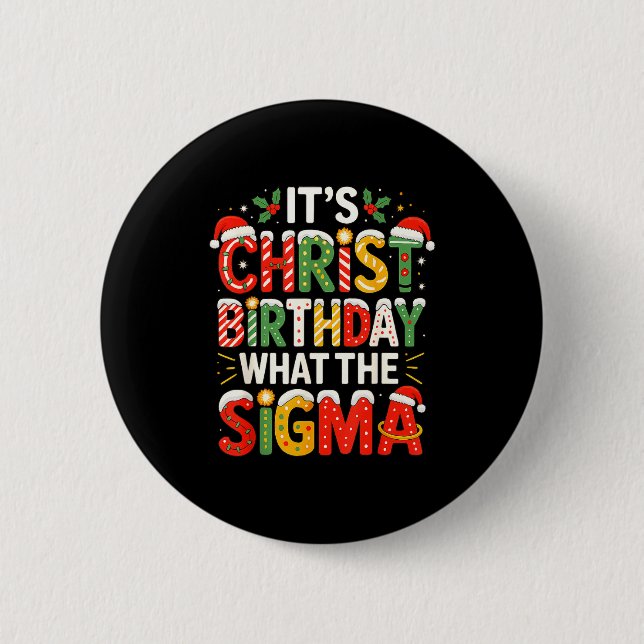 It's Christ Birthday Sigma Christian Christmas  2 Inch Round Button (Front)
