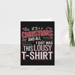 It's Christmas And All I Got Was This Lousy Xmas  Card