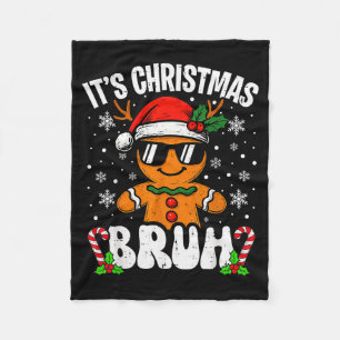 It's Christmas Bruh Meme Funny Gingerbread Xmas Te Fleece Blanket
