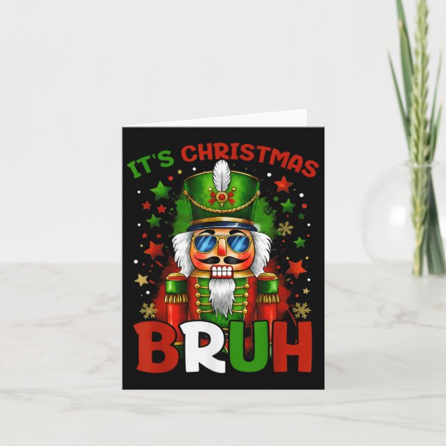 It's Christmas Bruh Nutcracker Boys Kids Xmas Chri Card (Front)