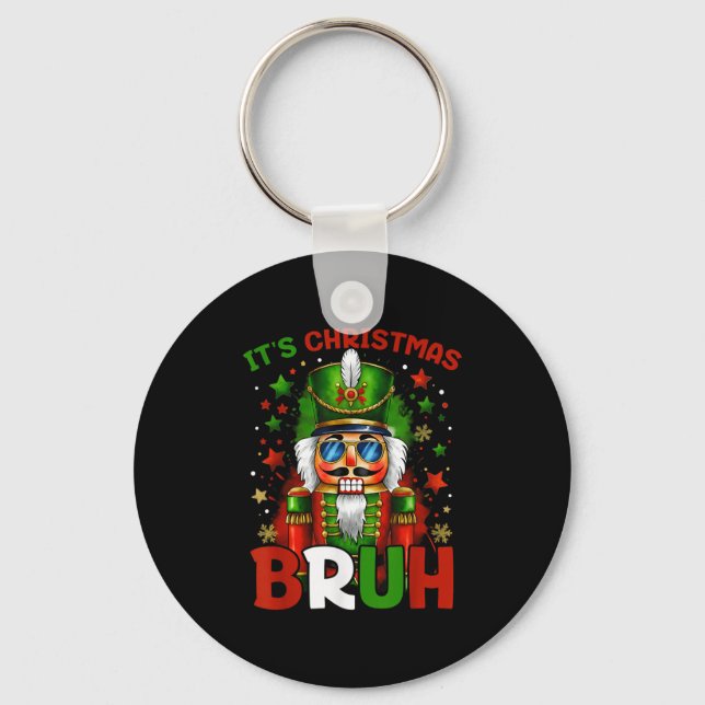 It's Christmas Bruh Nutcracker Boys Kids Xmas Chri Keychain (Front)