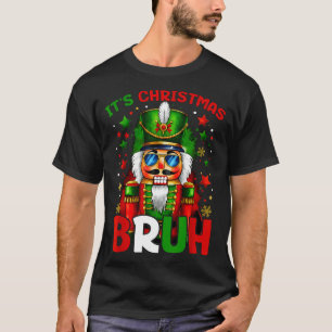 It's Christmas Bruh Nutcracker Boys Kids Xmas Chri T-Shirt